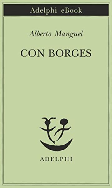 Con Borges (Piccola biblioteca Adelphi)